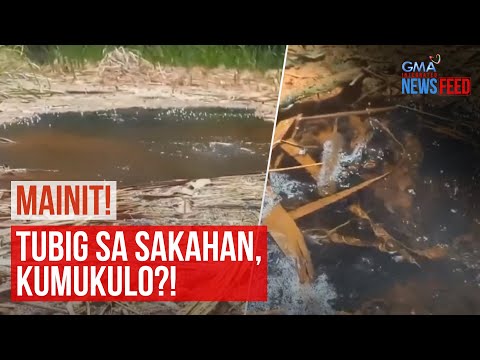 Tubig sa sakahan, kumukulo?! GMA Integrated Newsfeed