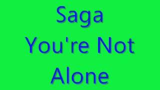 Saga - You&#39;re Not Alone