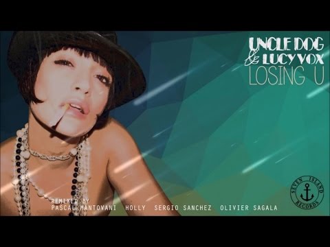 UNCLE DOG & Lucy Vox - Losing U (Olivier Sagala Remix)