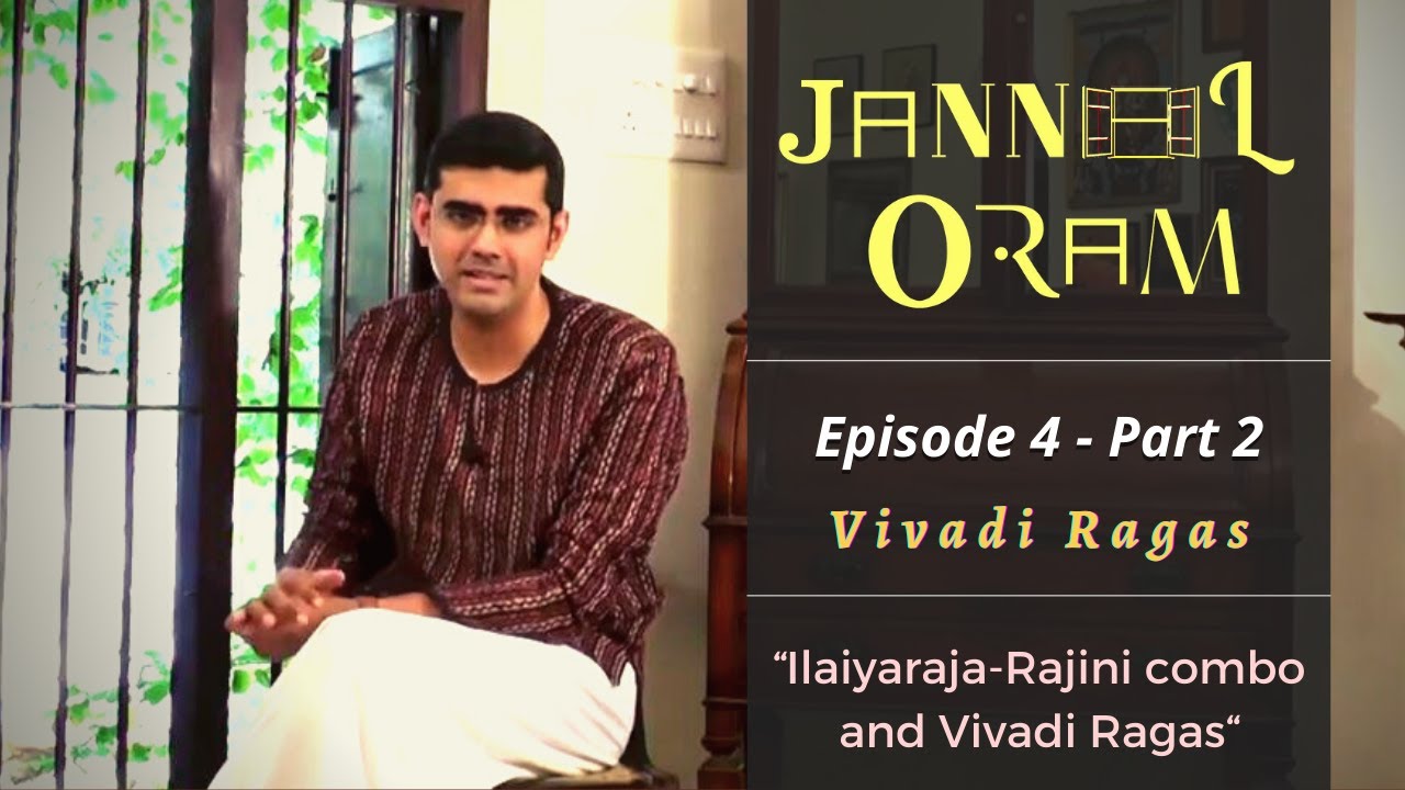 "Ilaiyaraja-Rajini combo and Vivadi Ragas" | Jannal Oram Episode 4 - Part 2 | Sikkil Gurucharan