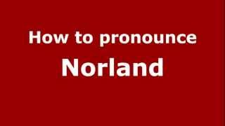 How to pronounce Norland