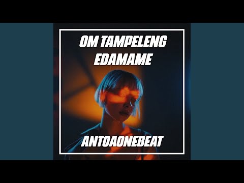 Om Tampeleng Edamame (Remix)