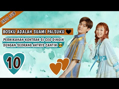 INDO SUBBosku adalah Suami Palsuku  EP10 | (Pernikahan Kontrak CEO & Seorang Aktris) -KUKAN DRAMA