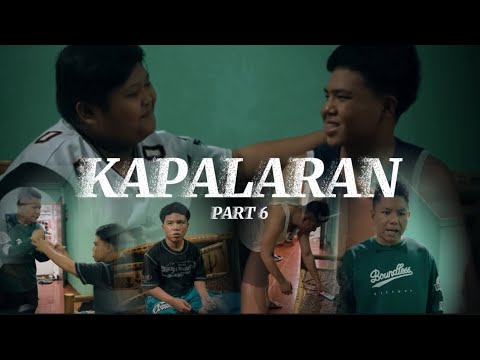 "KAPALARAN" (PART 6)