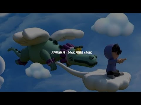 Junior H - Dias Nublados (Letra)