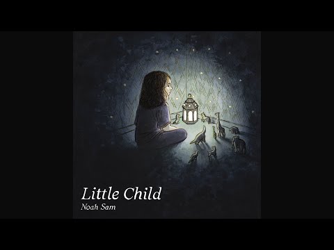 Noah Sam – Little Child | Lyric Video