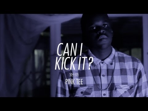 CAN I KICK IT ? (S04-E05) PINK TEE / Prod : DRIXXXÉ