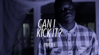 CAN I KICK IT ? (S04-E05) PINK TEE / Prod : DRIXXXÉ