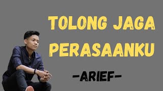 Download lagu TOLONG JAGA PERASAANKU - ARIEF || LIRIK mp3