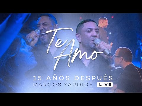 Marcos Yaroide - Te Amo - 15 Años Después (Live)
