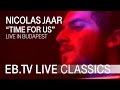 NICOLAS JAAR "Time For Us" // EB.TV Live ...