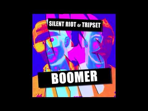 Silent Riot x Tripset - Boomer (Original Mix)