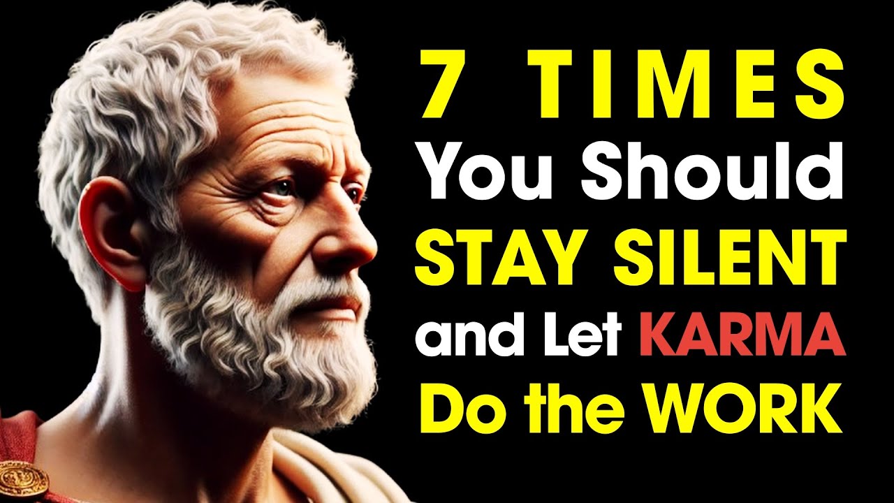7 TIMES You Should STAY SILENT and Let KARMA Do the WORK | Stoic Philosophy