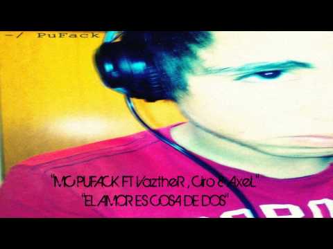 Mc pufack ft VaztheR ,Ciro & Axel - El amor es cosa de dos