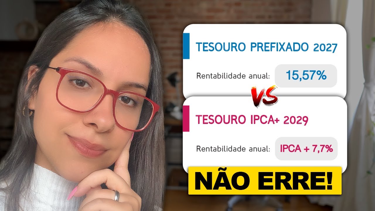 Tesouro IPCA+ 7% vs Tesouro Prefixado 15%: qual é a MELHOR escolha?
