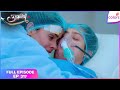 Udaariyaan Full Episode Ep 317 Tejo Breaks Into Tears Colors TV