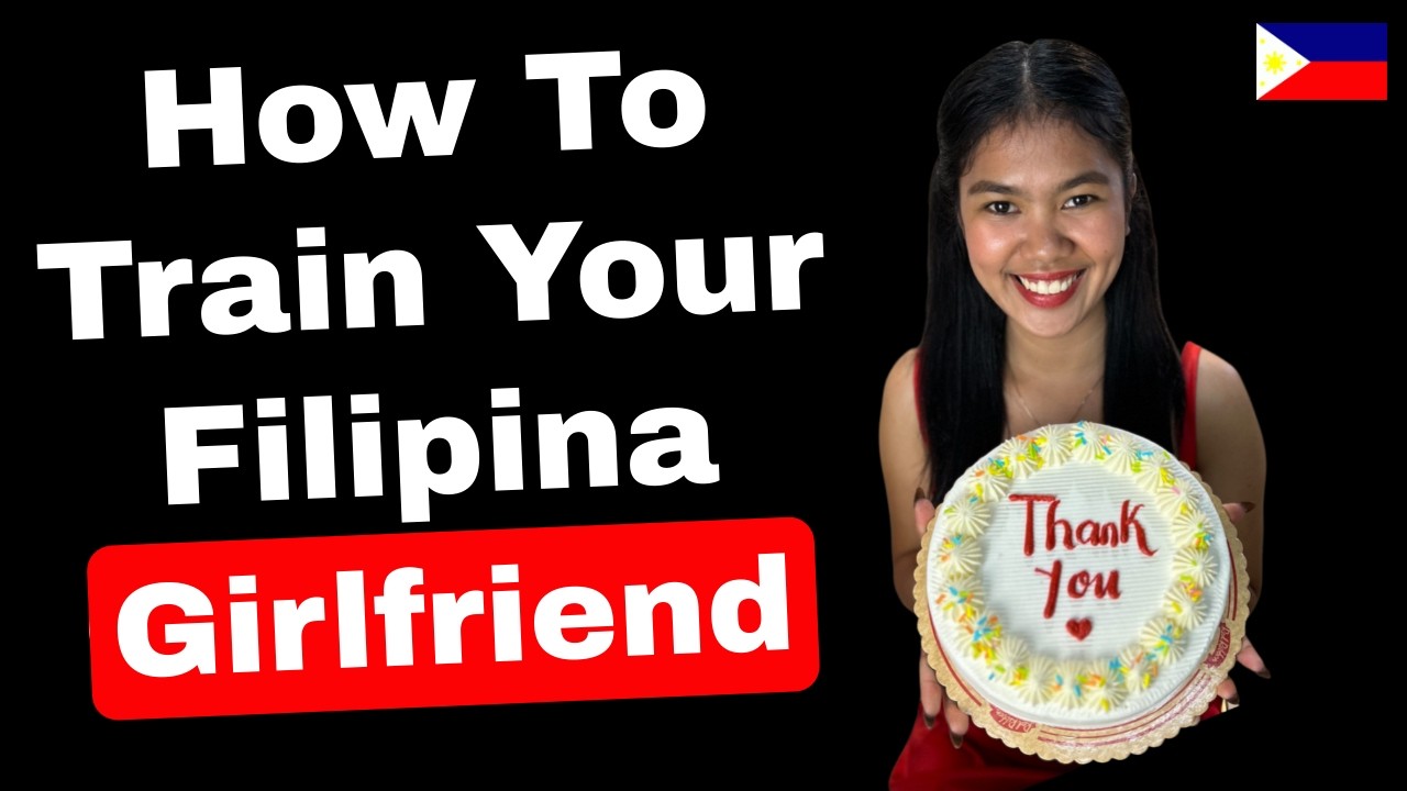 How to Train Your Filipina Girlfriend