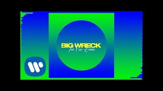 Big Wreck - Too Far Gone (Official Audio)