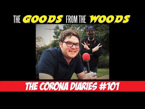 "The Corona Diaries #101" - The Goods from the Woods Podcast
