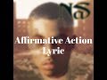 Nas - Affirmative Action (Lyrics)