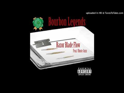 Bourbon Legends - Razor Blade Flow ft. Ruste Juxx