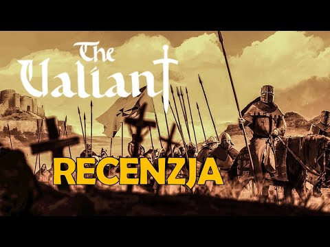 THE VALIANT PC  - RTS & RPG w Średniowiecznych Realiach / Wrażenia, Recenzja