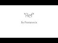 Ref - Pentatonix (Lyrics)