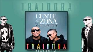 Gente De Zona Ft. Marc Anthony - Traidora (Extended Edit)