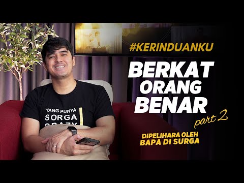 #KERINDUANKU Eps 533 "Berkat Orang Benar: Dipelihara oleh BAPA di Surga" | Gideon Simanjuntak