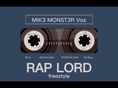 MIKE MONSTER VOX - RAP LORD  FREESTYLE