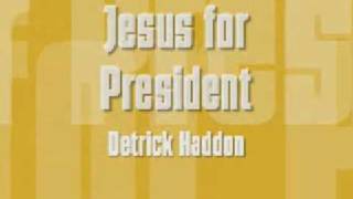 Deitrick Haddon - Jesus for President