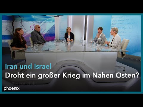 Presseclub: Iran und Israel – Droht ein großer Krieg im Nahen Osten?