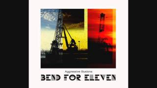 Bend For Eleven - Chasing Shadows