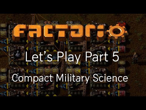 Factorio Let's Play Episode 5: Compact Military Science Pack production