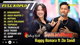 Download lagu Happy Asmara ft Zio Sandi - SUMANDHING - RAISO NGAPUSI 2 - MUTIARA - TERPUKAU | FULL ALBUM KOPLO mp3 Download lagu Happy Asmara ft Zio Sandi - SUMANDHING - RAISO NGAPUSI 2 - MUTIARA - TERPUKAU | FULL ALBUM KOPLO mp3