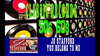 JO STAFFORD - YOU BELONG TO ME