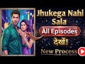 Jhukega Nahi Sala All Episodes Kaise Dekhe How To Watch Jhukega Nahi Sala Drama Show