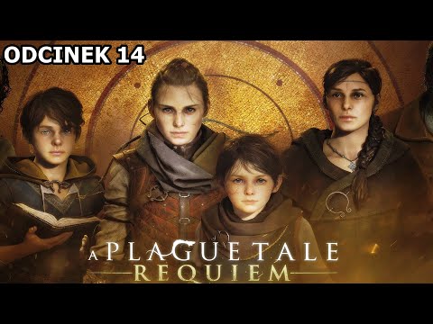A Plague Tale: Requiem odc. 14 - Zasłużone życie