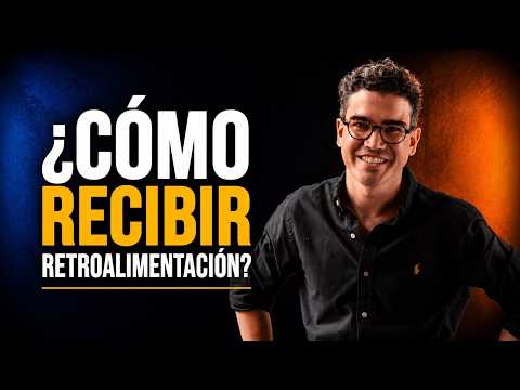 ¿Cómo Recibir Retroalimentación? | Juan David Aristizábal