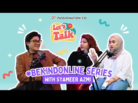 EP8 - Let's Talk: #BeKindOnline with Syameer Azmi