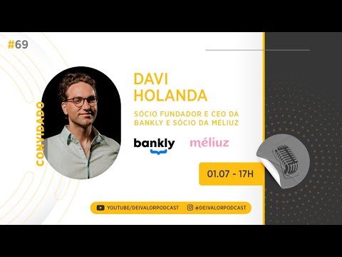 DEI VALOR PODCAST EP.069 - DAVI HOLANDA - EMPRESÁRIO