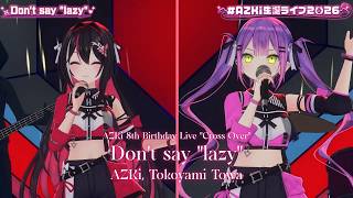AZKi, Tokoyami Towa ♬Don't say "lazy" - Sakurakou K-ON Bu @AZKi生誕ライブ2026