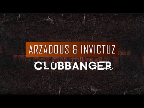 Arzadous & Invictuz - Clubbanger (Radio Edit)