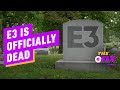 E3 Is Officially Dead - IGN Daily Fix