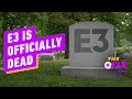 E3 Is Officially Dead - IGN Daily Fix