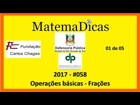 Operações básicas - Frações (01 de 05) – Defensoria Ribeirão Preto – FCC 2017 – #058 – Matemática