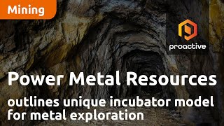 power-metal-resources-outlines-unique-incubator-model-for-metal-exploration-at-investor-forum