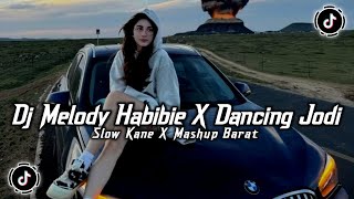 Download lagu DJ MELODY HABIBIE X DANCING JODI SLOW KANE X MASHUP BARAT VIRAL TIKTOK TERBARU 2025 JEDAG JEDUG mp3