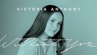 Victoria Anthony - Without You (Official Audio)