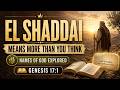 El Shaddai Means More Than You Think - Names of God Explored | Genesis 17:1